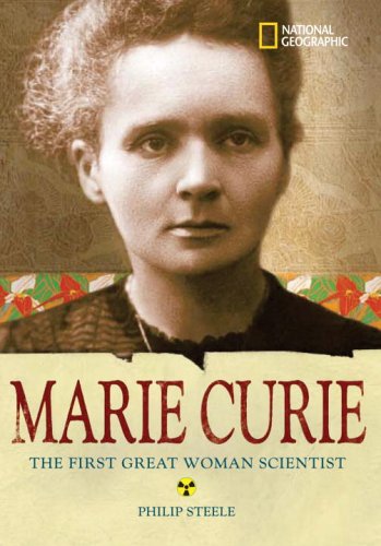 Marie Curie: The Woman Who Changed the Course of Science (NG World History Biographies) by Philip Steele