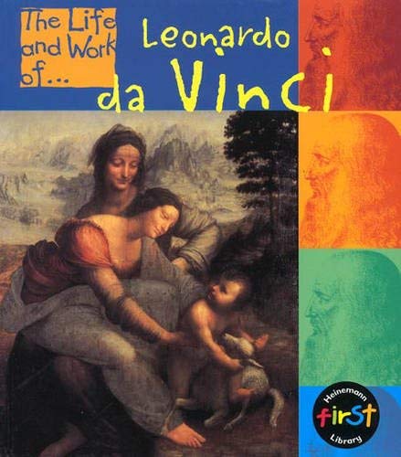 The Life and Work of Leonardo Da Vinci (The Life and Work Of...) by Sean Connolly