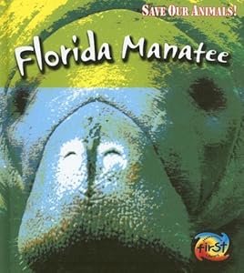 Florida Manatee (Save Our Animals!)
