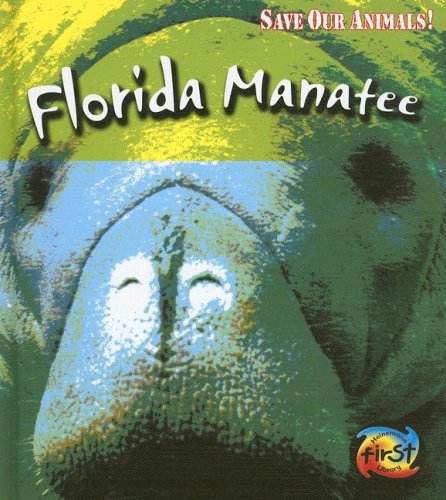 Florida Manatee (Save Our Animals!) by Richard Spilsbury