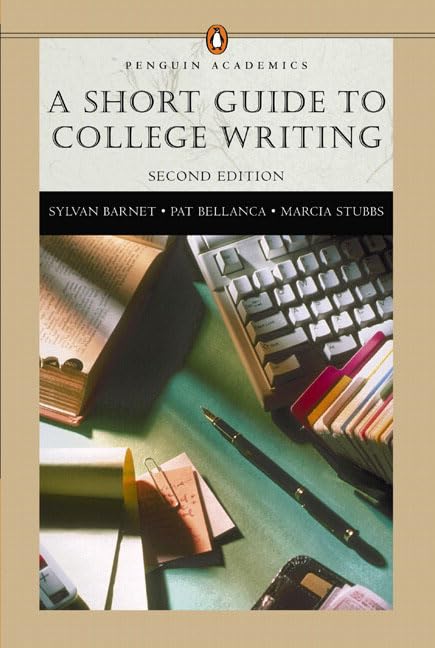 Short Guide to College Writing (Penguin Academics Series), A (2nd Edition) by Sylvan Barnet