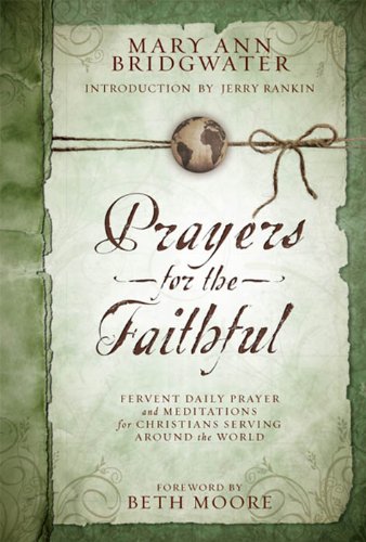Prayers for the Faithful: Fervent Daily Prayer and Meditations for Christians Serving Around the World by John Calvin