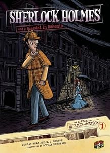 On the Case with Holmes and Watson 1: Sherlock Holmes and a Scandal in Bohemia by Murray Shaw