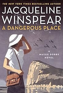 A Dangerous Place: A Maisie Dobbs Novel