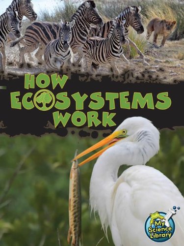 How Ecosystems Work (My Science Library) by Julie K. Lundgren