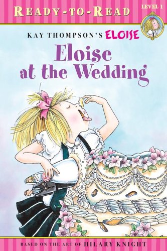 Eloise at the Wedding (Kay Thompson's Eloise) by Margaret McNamara