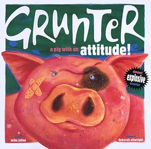 Grunter: A Pig With an Attitude! by Mike Jolley