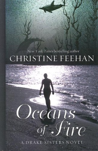Oceans of Fire (Drake Sisters Novels) by Christine Feehan
