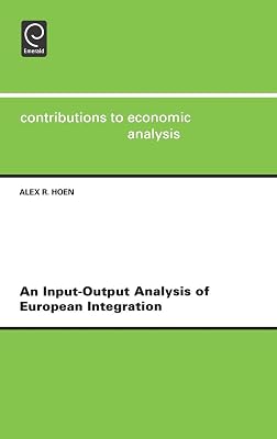 An Input-output Analysis of European Integration (Contributions to Economic Analysis, 253)