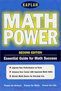 Kaplan Math Power, Second Edition: Empower Yourself! Math Skills for the Real World