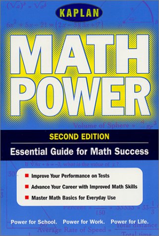 Kaplan Math Power, Second Edition: Empower Yourself! Math Skills for the Real World by Kaplan