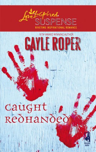 Caught Redhanded (Amhearst Mystery Series #4) (Steeple Hill Love Inspired Suspense #64) by Gayle Roper