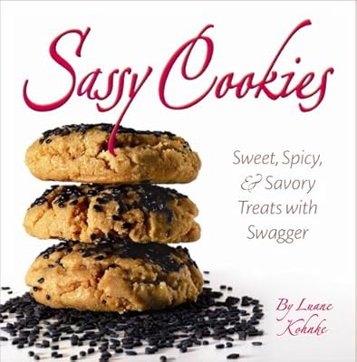 Sassy Cookies: Sweet, Spicy, and Savory Treats with Swagger