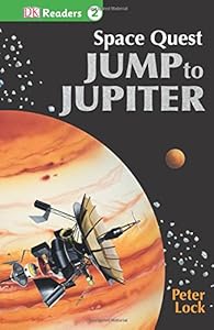 DK Readers L2: Space Quest: Jump to Jupiter