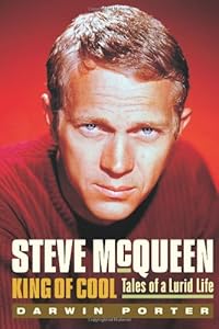 Steve McQueen, King of Cool: Tales of a Lurid Life