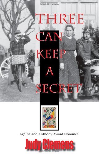 Three Can Keep A Secret: A Stella Crown Mystery by Judy Clemens
