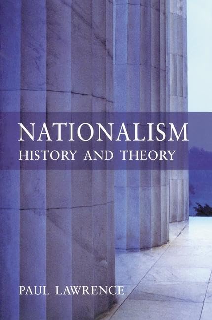 Nationalism. History and Theory by Paul Lawrence