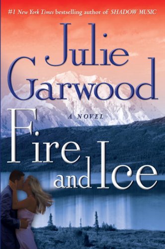 Fire and Ice: A Novel by Julie Garwood