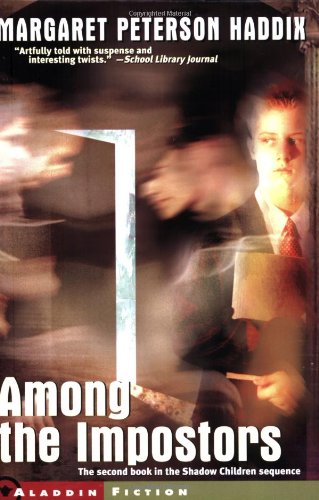 Among the Impostors (Shadow Children) by Margaret Peterson Haddix