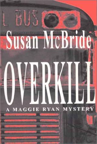 Overkill (Maggie Ryan Mysteries #2) by Susan McBride