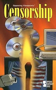 Opposing Viewpoints Series - Censorship (paperback edition) (Opposing Viewpoints Series) by Andrea C. Nakaya
