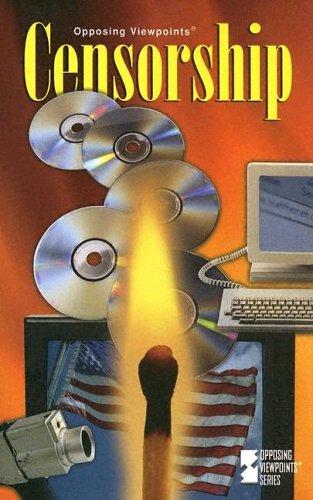 Opposing Viewpoints Series - Censorship (paperback edition) (Opposing Viewpoints Series) by Andrea C. Nakaya