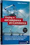 Einstieg in osCommerce/xt:Commerce: E-Commerce mit Open Source. Integration in TYPO3 und PHP-Nuke sowie Warenwirtschaftssysteme (z. B. CAO Faktura) (Galileo Computing) - Tobias Daeschner