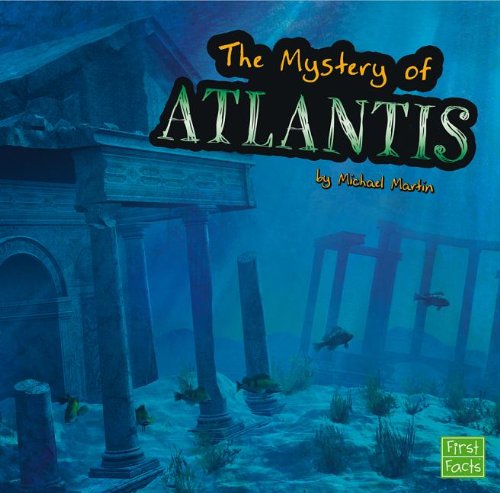 The Unsolved mystery of Atlantis by Michael Martin