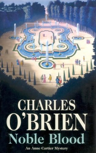 Noble Blood (Anne Cartier Mystery 3) by Charles O'Brien