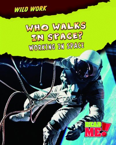 Who Walks in Space?: Working in Space by Linda Tagliaferro