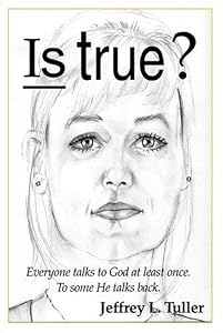 Is True? by Jeffrey L. Tuller