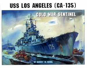 USS Los Angeles (CA-135): Cold War Sentinel by Harvey M. Beigel