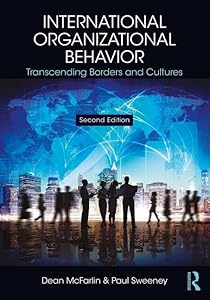 International Organizational Behavior: Transcending Borders and Cultures by Dean Mcfarlin