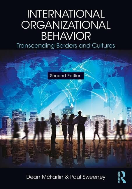 International Organizational Behavior: Transcending Borders and Cultures by Dean Mcfarlin