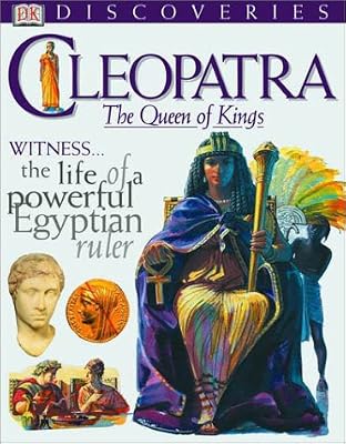 DK Discoveries: Cleopatra: The Queen of Kings (DK Discoveries)