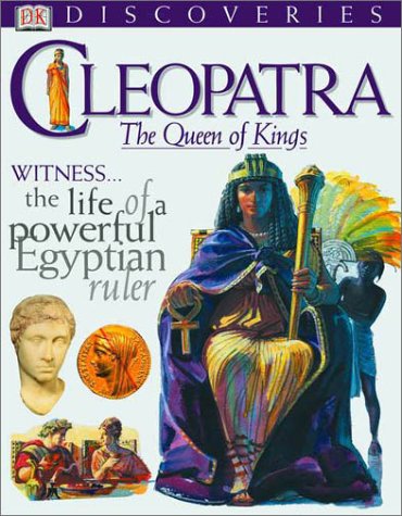 DK Discoveries: Cleopatra: The Queen of Kings (DK Discoveries) by Fiona MacDonald