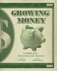 Growing Money: A Complete Investing Guide for Kids by Gail Karlitz 
			
			
		
		
		
       	 
       		
       			,