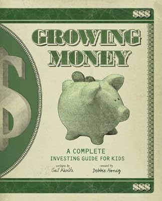Growing Money: A Complete Investing Guide for Kids