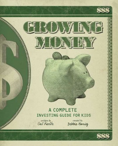 Growing Money: A Complete Investing Guide for Kids by Gail Karlitz 
			
			
		
		
		
       	 
       		
       			,