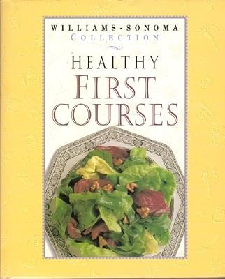 Healthy First Courses (Williams Sonoma Healthy Collection)