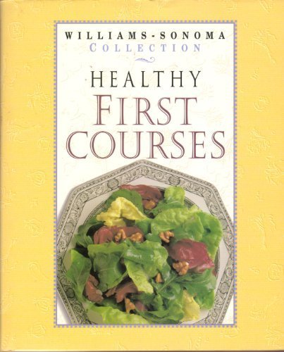 Healthy First Courses (Williams Sonoma Healthy Collection) by Diane Rossen Worthington
