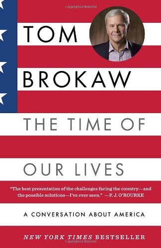 The Time of Our Lives: A conversation about America by Tom Brokaw