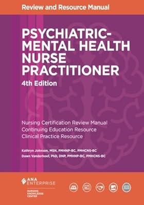 Psychiatric-Mental Health Nurse Practitioner Review and Resource Manual, 4th Edition