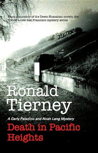 Death in Pacific Heights: A Carly Paladino and Noah Lang Mystery by Ronald Tierney