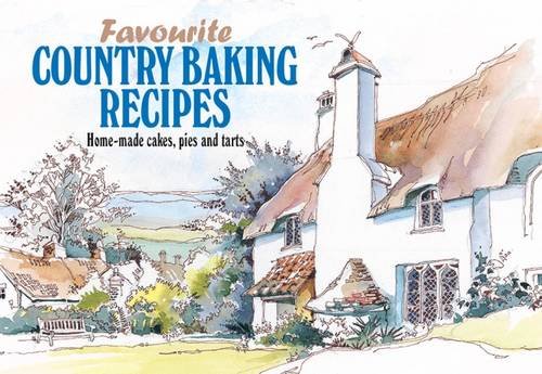 Favourite Country Baking Recipes: Home-Made Cakes, Pies and Tarts (Favourite Recipes) by unknown author