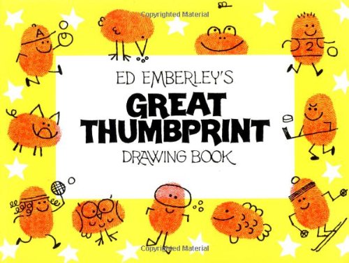 Ed Emberley's Great Thumbprint Drawing Book by Ed Emberley