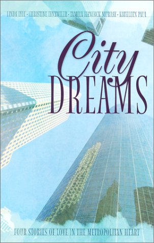 City Dreams: Beneath Heaven's Curtain/A World of Difference/In the Heart of the Storm/The Arrow of God (Inspirational Romance Collection) by Tamela Hancock Murray
