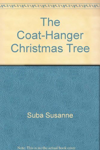 The coat-hanger Christmas tree by Eleanor Estes