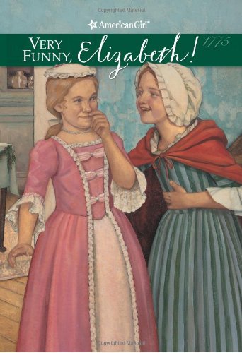 Very Funny, Elizabeth! (American Girl (Quality)) by Valerie Tripp