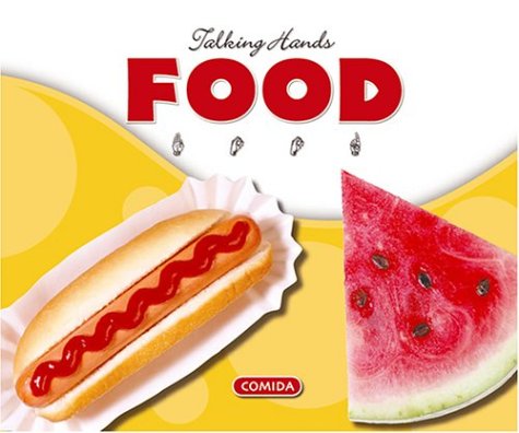 Food/Comida (Talking Hands, Listening Eyes) by Kathleen Petelinsek